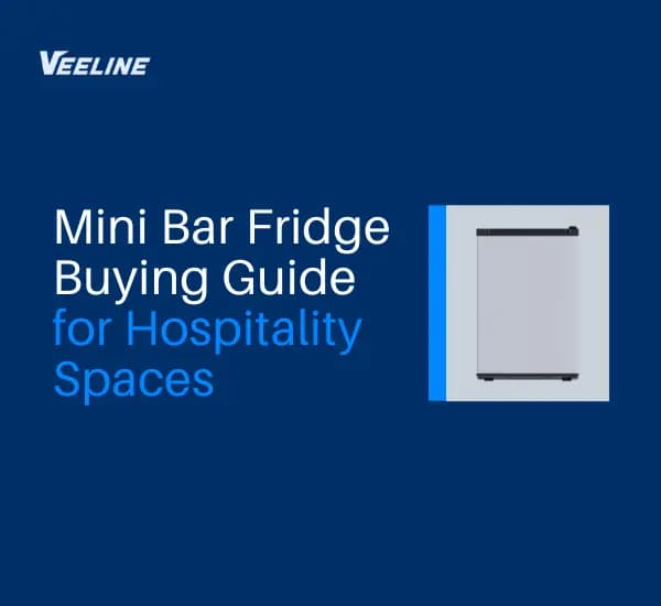 Mini Bar Fridge Buying Guide for Hospitality Spaces