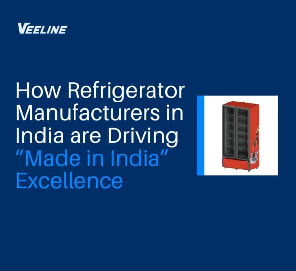 How Refrigerator Manufacturers in India are Driving Made in India Excellence