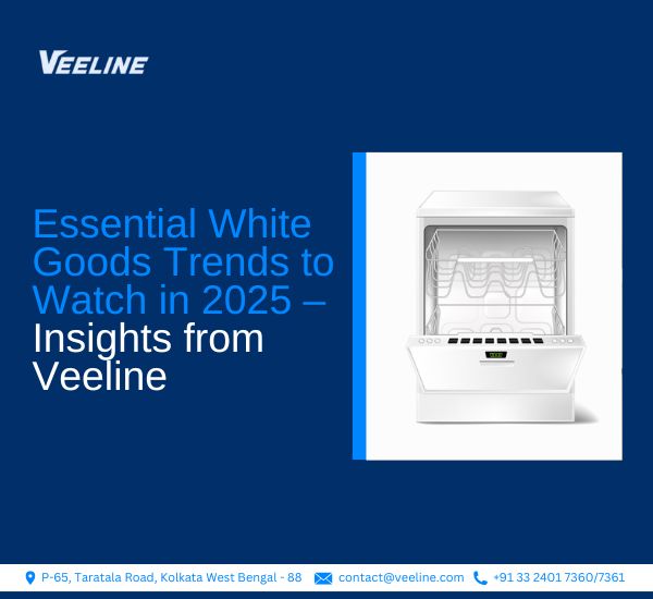 Essential White Goods Trends to Watch in 2025